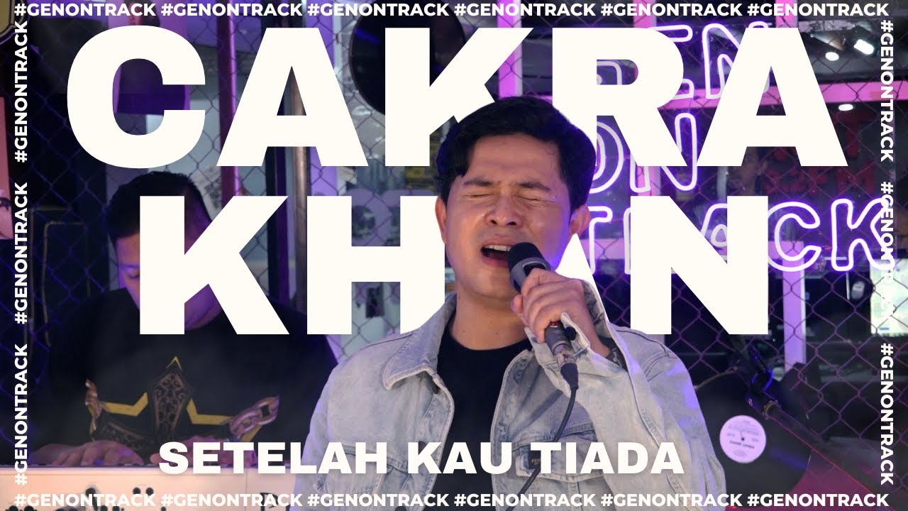 uploads/video/cakra-khan-setelah-kau-tiada-live-4812.jpg